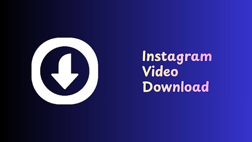How to Download Instagram Videos A Complete Guide